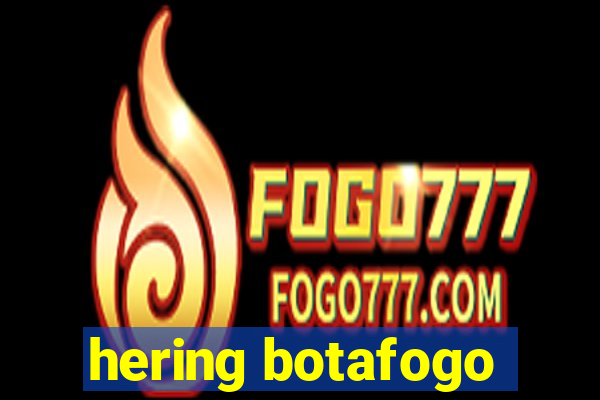 hering botafogo